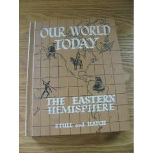   Today the Eastern Hemisphere De Forest Stull, Roy W Hatch Books