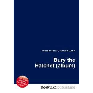  Bury the Hatchet (album) Ronald Cohn Jesse Russell Books