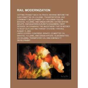  Rail modernization getting transit back on track hearing 