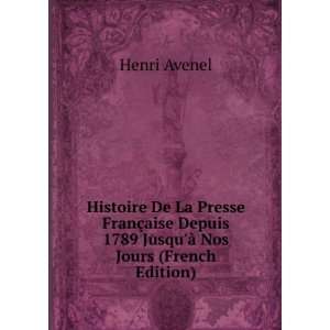 Histoire De La Presse FranÃ§aise Depuis 1789 JusquÃ  Nos Jours 