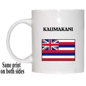  US State Flag   KAUMAKANI, Hawaii (HI) Mug Everything 