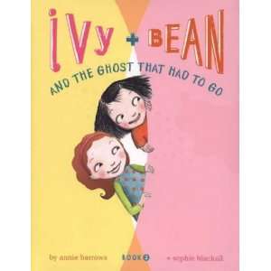 Had to Go[ IVY & BEAN AND THE GHOST THAT HAD TO GO ] by Barrows, Annie 