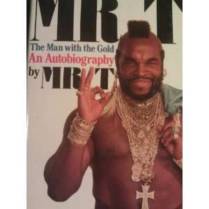  Mr. T The Man With the Gold (ISBN 0312550898) Mr. T 