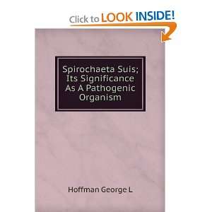   As A Pathogenic Organism Hoffman George L  Books