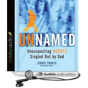 Unnamed Unsuspecting Heroes Singled Out by God [Unabridged] [Audible 