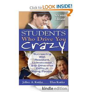 Students Who Drive You Crazy Succeeding With Resistant, Unmotivated 