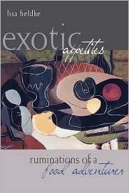 Exotic Appetites, (041594385X), Lisa Heldke, Textbooks   Barnes 