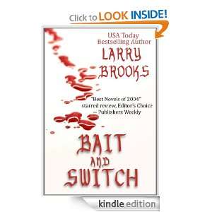 Bait and Switch Larry Brooks  Kindle Store