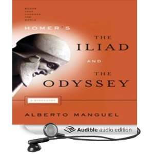 Homers The Iliad and The Odyssey A Biography Books That Changed the 