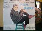 MINT 45 & PS~PAUL ANKA~HELLO YOUNG LOVERS/I LOVE YOU IN
