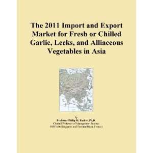   for Fresh or Chilled Garlic, Leeks, and Alliaceous Vegetables in Asia