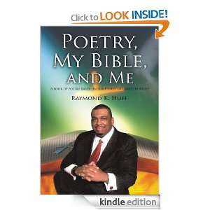 Poetry, My Bible, and Me Raymond Huff  Kindle Store