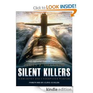 Silent Killers Submarines and Underwater Warfare (General Military 
