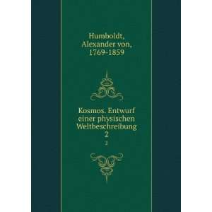   Weltbeschreibung. 2 Alexander von, 1769 1859 Humboldt Books