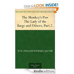 The Monkeys Paw The Lady of the Barge and Others, Part 2. W. W 