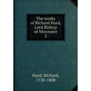   Hurd, Lord Bishop of Worcester. 3 Richard, 1720 1808 Hurd Books