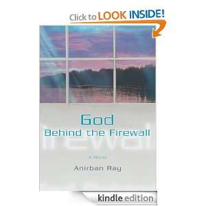 God Behind the Firewall Anirban Ray  Kindle Store