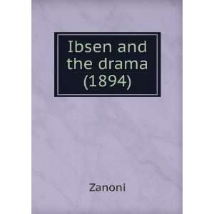  Ibsen and the drama (1894) (9781275589926) Zanoni Books