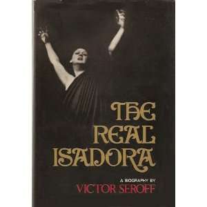  The Real Isadora A Biography Books