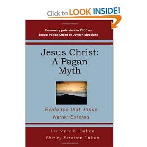  Jesus Christ A Pagan Myth Evidence That Jesus Never Existed 