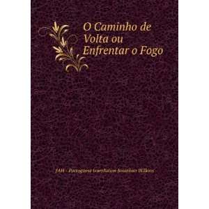   Enfrentar o Fogo JAH   Portuguese translation Jonathan Wilkins Books