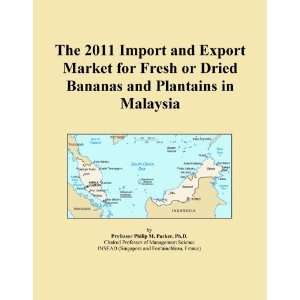   and Export Market for Fresh or Dried Bananas and Plantains in Malaysia