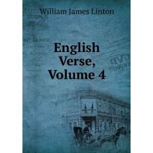  English Verse, Volume 4 William James Linton Books