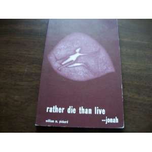  Rather Die Than Live   Jonah Books