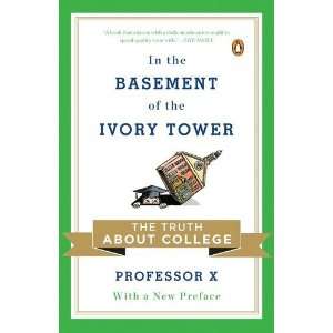   Ivory Tower The Truth About College [Paperback] Professor X Books