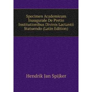   Lactantii Statuendo (Latin Edition) Hendrik Jan Spijker Books