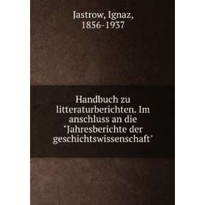   der geschichtswissenschaft Ignaz, 1856 1937 Jastrow Books