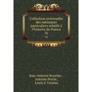   . 56 Antoine Perrin , Louis d Ussieux Jean Antoine Roucher  Books
