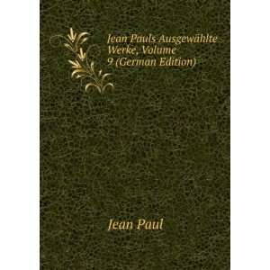   AusgewÃ¤hlte Werke, Volume 9 (German Edition) Jean Paul Books
