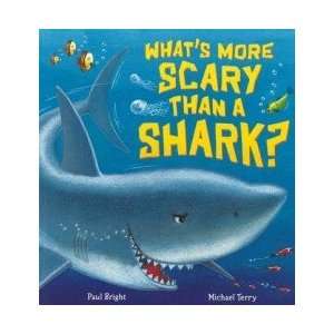  What’s More Scary Than a Shark? PAUL BRIGHT Books