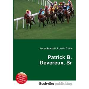 Patrick B. Devereux, Sr. Ronald Cohn Jesse Russell Books