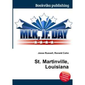    St. Martinville, Louisiana Ronald Cohn Jesse Russell Books