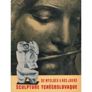   De Myslbek a Nos Jours Sculpture Tchéchoslovaque Jiri Masin Books