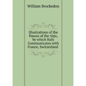   Communicates with France, Switzerland . William Brockedon Books