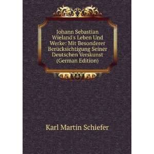  Johann Sebastian Wielands Leben Und Werke Mit Besonderer 