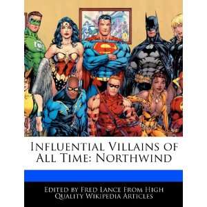  Influential Villains of All Time Northwind (9781286284049 