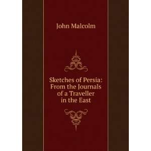    From the Journals of a Traveller in the East John Malcolm Books