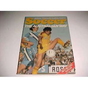    Soccer the Australian Way Johnny Waren, Andrew Dettre Books