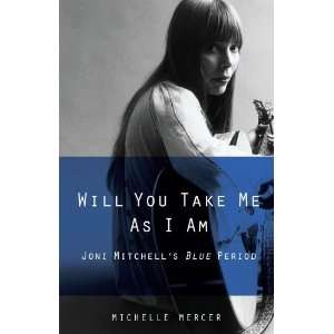  Will You Take Me As I Am Joni Mitchells Blue Period 