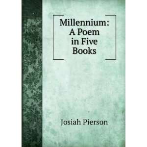 Millennium A Poem in Five Books Josiah Pierson  Books