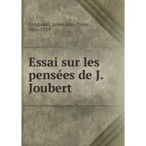   pensÃ©es de J. Joubert James Jean Pierre, 1844 1929 Condamin Books