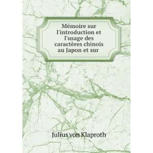   caractÃ¨res chinois au Japon et sur . Julius von Klaproth Books