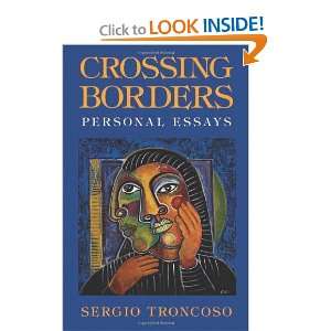   Crossing Borders Personal Essays [Paperback] Sergio Troncoso Books