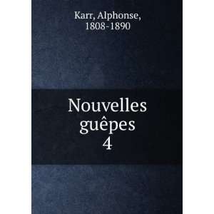 Nouvelles guÃªpes. 4 Karr Alphonse Books