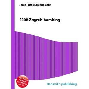  2008 Zagreb bombing Ronald Cohn Jesse Russell Books