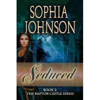 Seduced (The Raptor Castle Series) by Sophia Johnson (Nov 20, 2011)